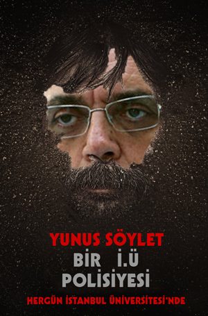 Yunus Söylet ‘bir İ.Ü. polisiyesi...’