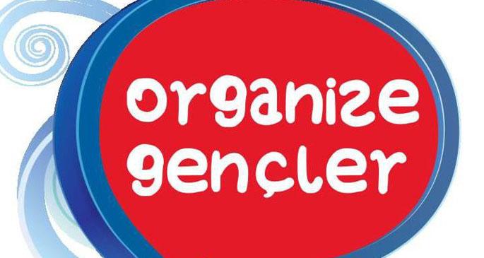 Organize işlerden organize gençlere