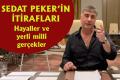 Sedat Peker'in itirafları | Hayaller ve yerli milli gerçekler