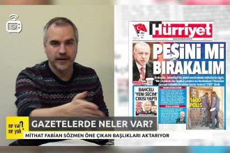 Gazetelerde 'Ne Var Ne Yok?' - 10 Nisan 2019 Çarşamba