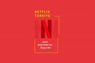 Netflix, Türkiye'de üretilecek yeni yapımlarını tanıttı