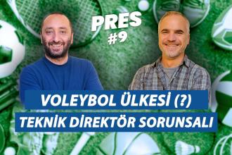 Voleybol ülkesiyiz (?), FB-BJK derbisi, Teknik direktör sorunsalı, IOC | PRES #9