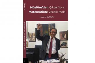 Levent Özbek'ten "Müslüm’den çıktık yola matematikte verdik mola" kitabı