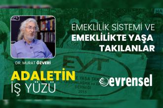 Emeklilik sistemi ve Emeklilikte Yaşa Takılanlar (EYT) - Dr. Murat Özveri | Adaletin İş Yüzü