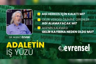 Asgari Geçim İndirimi (AGİ) neydi, AGİ'nin kaldırılması gelir kaybına neden oldu mu? - Dr. Murat Özveri | Adaletin İş Yüzü