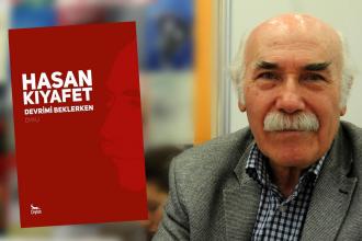 Yazar Hasan Kıyafet: Ordusuz, askersiz, silahsız bir dünya düşledim hep