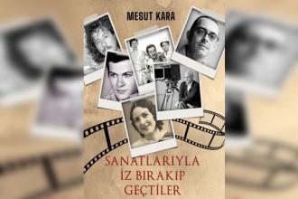 Mesut Kara’dan yeni kitap: Sanatlarıyla İz Bırakıp Geçtiler Hayatımızdan