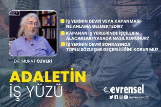 İş yerinin devri veya kapanması durumunda işçinin hakları neler? - Dr. Murat Özveri | Adaletin İş Yüzü