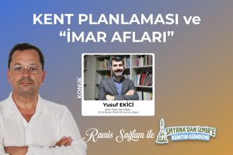 Kent planlaması ve imar affı: Smyrna’dan İzmir’e Kentin Gündemi