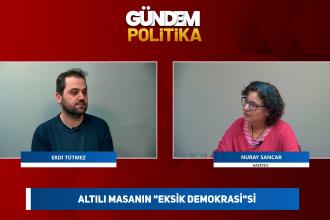 Altılı masanın "Eksik demokrasi"si | Gündem Politika