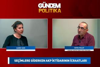 Seçimlere giderken AKP iktidarının icraatları | Gündem Politika