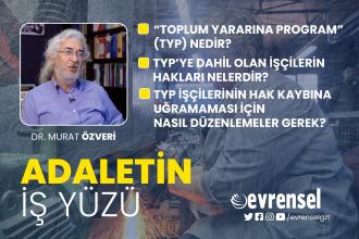 "Toplum Yararına Program" dahilinde çalışan işçilerin hakları - Dr. Murat Özveri | Adaletin İş Yüzü