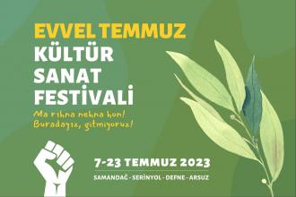 Evvel Temmuz Kültür Sanat Festivali yeniden | "Ma rıhna nehna hon! Buradayız, gitmiyoruz!"