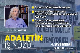 Ücretli öğretmenlik nedir? Ücretli öğretmenler hangi sorunlarla kaşılaşıyor? - Dr. Murat Özveri | Adaletin İş Yüzü