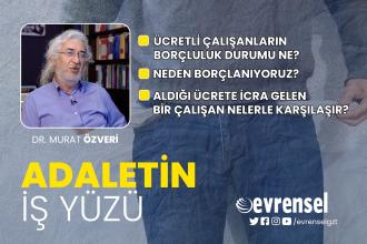 Türkiye'de borçlanma düzeyi artıyor, ücretlere gelen hacizler işten atma nedeni sayılıyor | Adaletin İş Yüzü