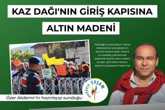 Kazdağı'nın giriş kapısına altın madeni! | Çepeçevre Yaşam