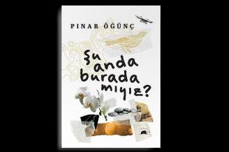 Pınar Öğünç'ün ilk romanı "Şu Anda Burada mıyız" yayımlandı