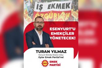 EMEP Esenyurt Belediye Başkan Adayı Turan Yılmaz oldu