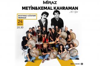 Metin & Kemal Kahraman kardeşler ve Miraz’dan ortak konser