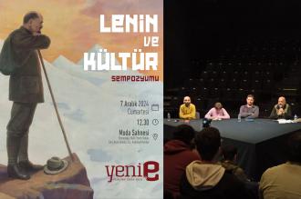 Yeni e'den Lenin ve Kültür Sempozyumu: "Sovyetler nostaljik bir deneyim değil"