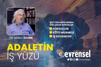 İşçi anketinde öne çıkan sorunlar - Dr. Murat Özveri | Adaletin İş Yüzü