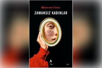 Mükerrem Yılmaz'dan ‘Zamansız Kadınlar’ | Zamansız bir kadın portresi