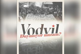 Vodvil'den 6 Şubat bestesi: “Duymuyor musun?”