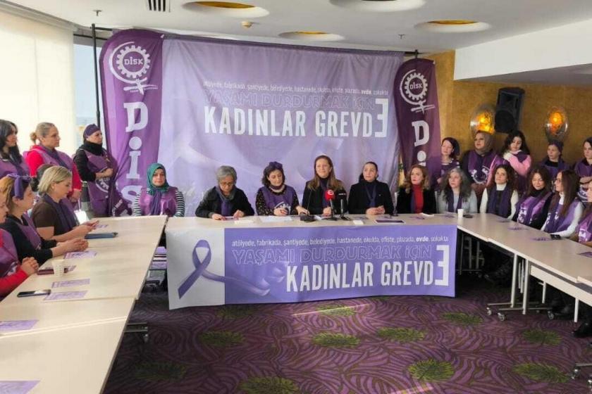 DİSK’li kadınlardan 7 Mart'ta grev çağrısı: Her neredeysek işimizi bırakıyoruz greve çıkıyoruz