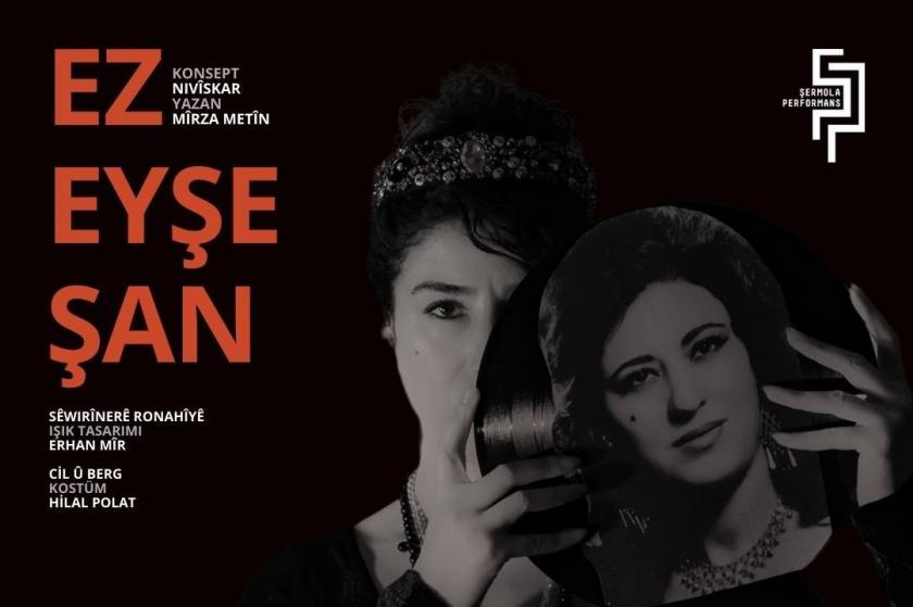 "Ez Eyşe Şan" performansı sahnelenecek