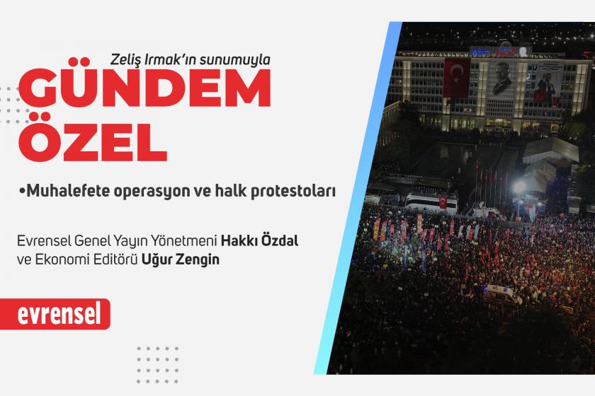 GÜNDEM ÖZEL - CANLI | Muhalefete operasyon ve halk protestoları