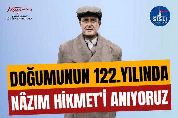 Nâzım Hikmet doğumunun 122. yılında etkinliklerle anılıyor