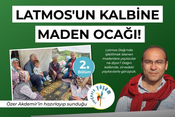 Latmos'un kalbine maden ocağı-2 | Çepeçevre Yaşam