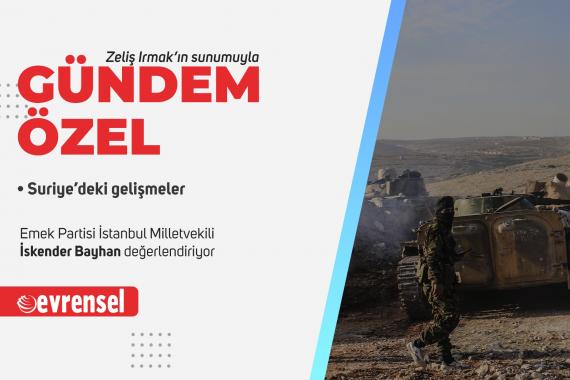 EMEP Milletvekili İskender Bayhan: "Emperyalistler ve işbirlikçileri Suriye'ye barış ya da demokrasi getiremez"