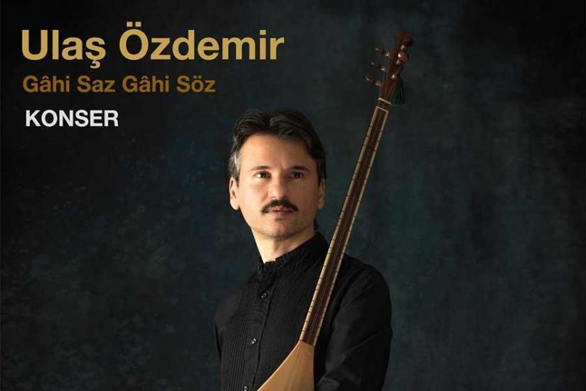 Ulaş Özdemir 'Gâhi Saz Gâhi Söz' diyecek