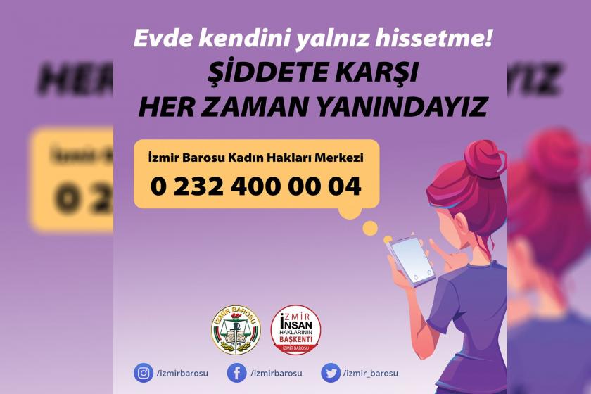 İzmir Barosu Kadın Hakları Merkezi: Evde kendini yalnız hissetme