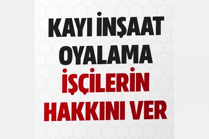 Kayı İnşaat işçileri 2 yıldır hakkını alamıyor