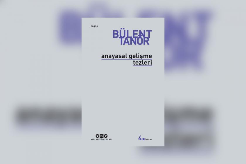 Anayasal Gelişme Tezleri - Bülent Tanör, YKY