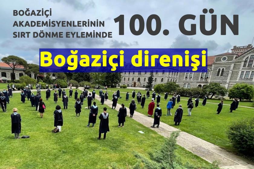 Boğaziçi akademisyenlerinin rektörlüğe sırt dönme eyleminde 100. gün