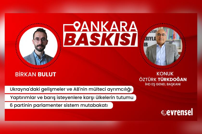 Savaş ve AB'nin mülteci ayrımcılığı, barış talebi, 6 muhalefet partisinin ortak metni - Öztürk Türkdoğan | Ankara Baskısı