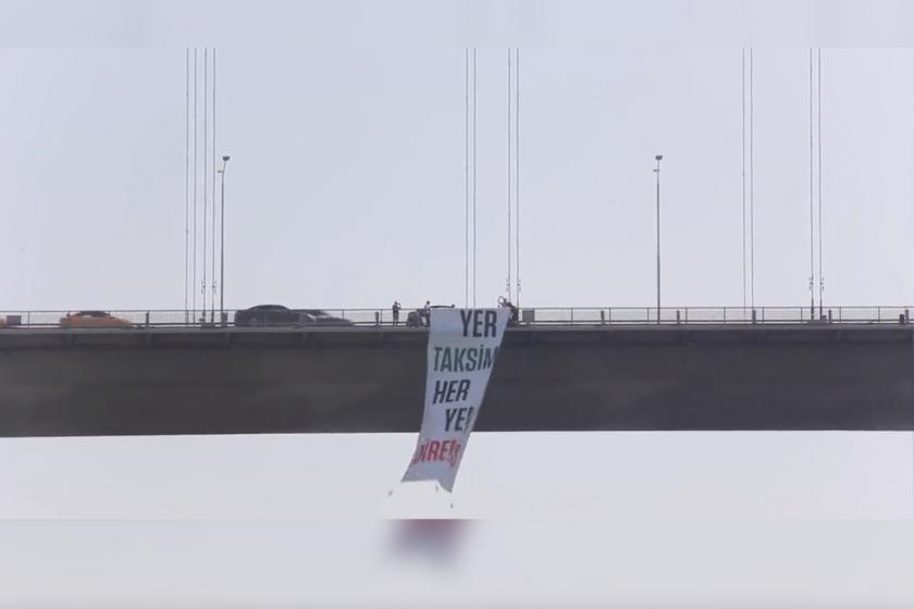 Köprüye her yer taksim her yer direniş yazılı pankart asıldı