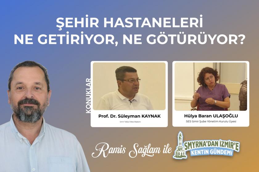 Smyrna’dan İzmir’e Kentin Gündemi: İzmir Şehir Hastanesi