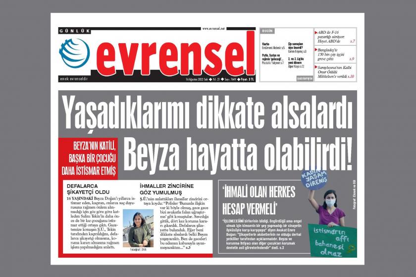 Evrensel'in 'Yaşadıklarımı dikkate alsalardı Beyza hayatta olabilirdi!' manşeti.