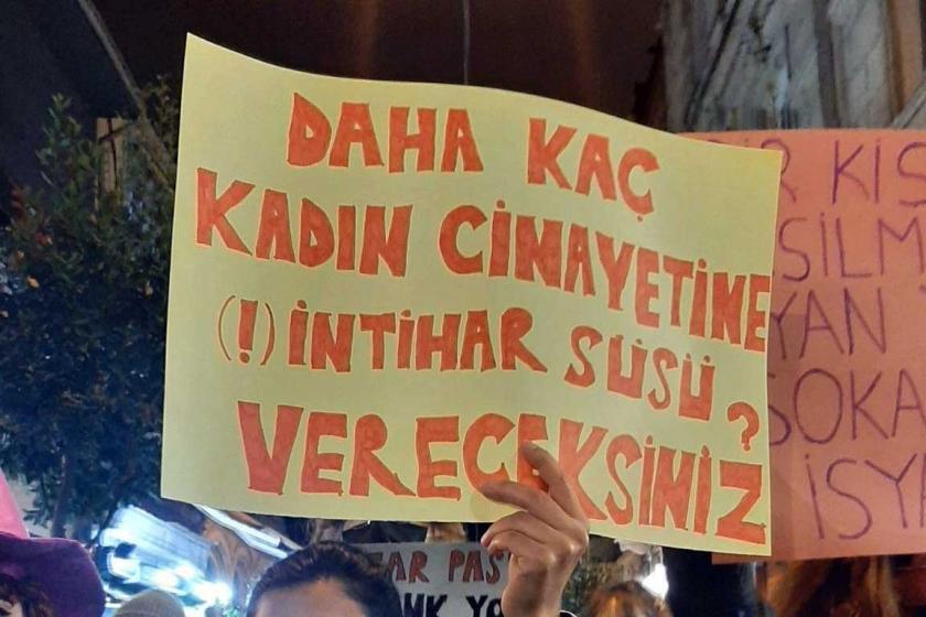 Daha kaç kadın cinayetine intihar süsü vereceksiniz yazılı döviz