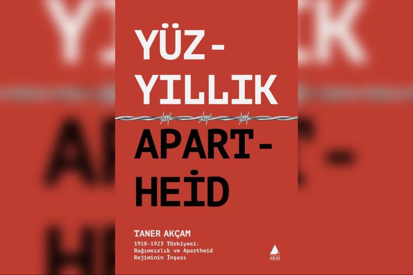 Taner Akçam'ın Yüz-Yıllık Apart-Heid Kitabı