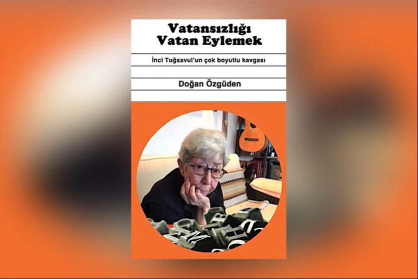 Doğan Özgüden'in 'Vatansızlığı Vatan Eylemek' kitabı