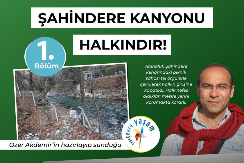 Şahindere Kanyonu halkındır - 1. bölüm | Çepeçevre Yaşam