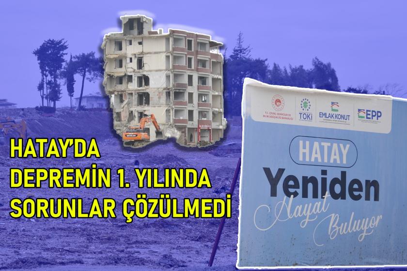 Hatay'da depremzedelerin çadırları kaldırılıyor