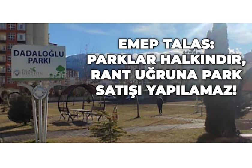 Talas'da park satışına EMEP'ten tepki