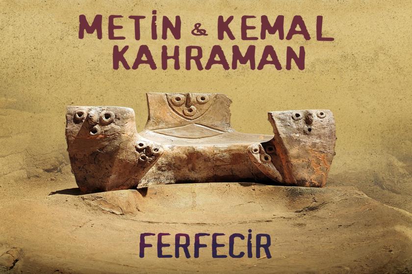 Metin & Kemal Kahraman kardeşlerin 