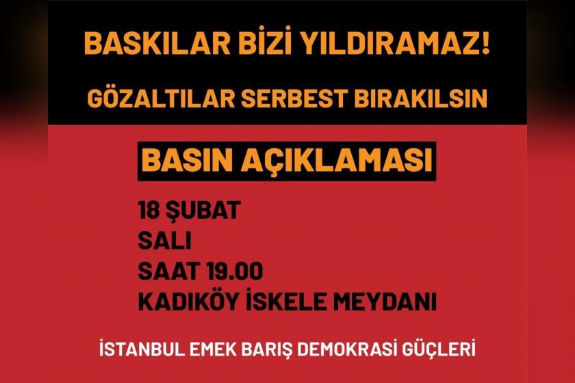 İstanbul’da ev baskınları ve gözaltılar protesto edilecek